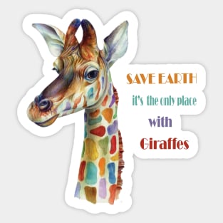 Save Earth, It's the only place with Giraffes Sticker